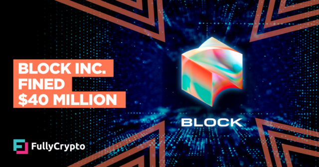Block Inc. Fined $40 Million For Cash App Compliance Failures